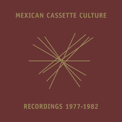 Mexican Cassette Culture - Recordings 1978-1982