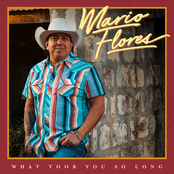 Mario Flores: What Took You so Long