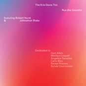 Kris Davis Trio: Run the Gauntlet (feat. Johnathan Blake & Robert Hurst)