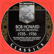 the chronological classics: bob howard and his orchestra 1935-1936