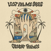 Desert Friends: Lost Palms Oasis