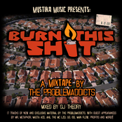 The ProblemAddicts: Burn This Shit