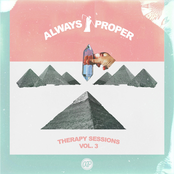ALWAYS PROPER - THERAPY SESSIONS, VOL. 3