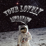 your lovely astronaut