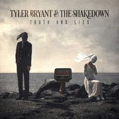 Tyler Bryant And The Shakedown: Truth And Lies