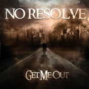 No Resolve: Get Me Out