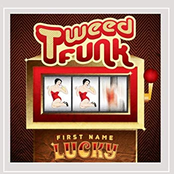 Tweed Funk: First Name Lucky