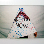 Who Are You Now