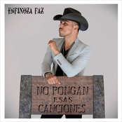 Espinoza Paz: No Pongan Esas Canciones