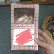 I Get What I Want Because I Ask For It