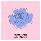 Mon amie la rose
