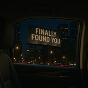 Finally Found You