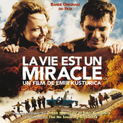 When Life Was A Miracle by Emir Kusturica & The No Smoking Orchestra