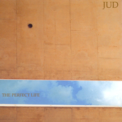 The Perfect Life by Jud