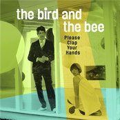 The Bird and The Bee: Please Clap Your Hands