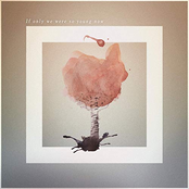 If Only We Were So Young Now