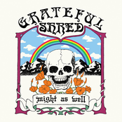 Grateful Shred: Might as Well
