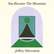 Jeffrey Silverstein: You Become The Mountain