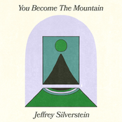 Jeffrey Silverstein: You Become the Mountain