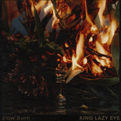 King Lazy Eye: Slow Burn