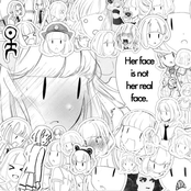 Her face is not her real face.