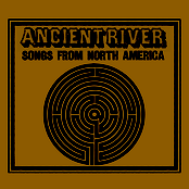Ancient River: Songs From North America