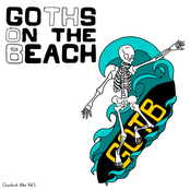 Goths on the Beach: Greatest Hits Vol. 1