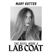 Mary Kutter: The Devil Wore a Lab Coat
