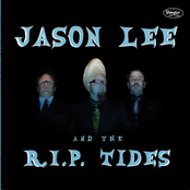 Jason Lee And The R.i.p. Tides