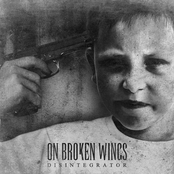 On Broken Wings: Disintegrator