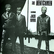 The Hentchmen / Jack White