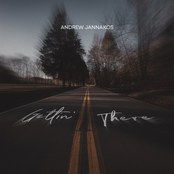 Andrew Jannakos: Gettin' There