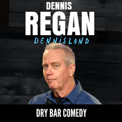 Dennis Regan: Dry Bar Comedy Presents Dennis Regan: Dennisland