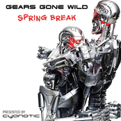 Cyanotic Presents Gears Gone Wild Spring Break
