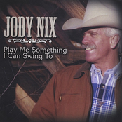 Jody Nix: Play Me Something I Can Swing To