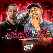 Meia Noite Ela Sai X Os do Momento Lá de Lisboa