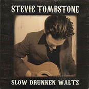 Stevie Tombstone: Slow Drunken Waltz