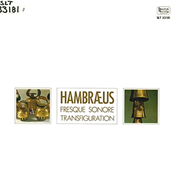 Hambræus: Fresque sonore & Transfiguration