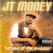 JT Money: Return of the B-Izer