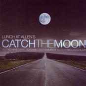 Lunch At Allen's: Catch The Moon