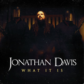 Jonathan Davis: What It Is