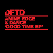 Amine Edge & Dance: Good Time EP