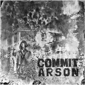 Commit Arson