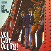 You Got Yours! East Bay Garage 1965-1967