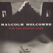 For The Mission Baby by Malcolm Holcombe