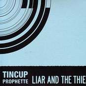 Liar And The Thief by Tin Cup Prophette