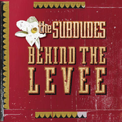 The Subdudes: Behind The Levee