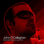 John O'Callaghan: Something To Live For
