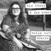 Sarah Kate Morgan: Old Tunes & Sad Songs