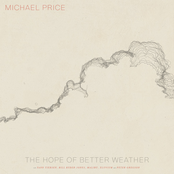 Michael Price: The Hope of Better Weather